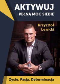 Aktywuj pełną moc siebie - Krzysztof Lewicki - audiobook