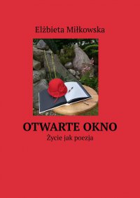 Otwarte okno - Elżbieta Miłkowska - ebook