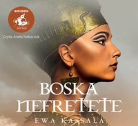 Boska Nefretete - Ewa Kassala - audiobook
