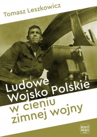 Ludowe Wojsko Polskie w cieniu zimnej wojny - Tomasz Leszkowicz - ebook