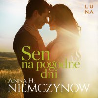 Sen na pogodne dni - Anna H. Niemczynow - audiobook