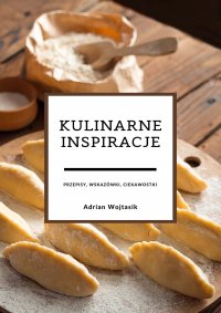 Kulinarne inspiracje - Adrian Wojtasik - ebook