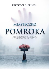 Miasteczko Pomroka - Krzysztof Piotr Łabenda - ebook