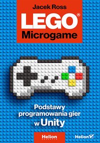 LEGO  Microgame. Podstawy programowania gier w Unity