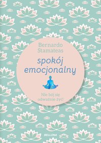Spokój emocjonalny - Bernardo Stamateas - ebook