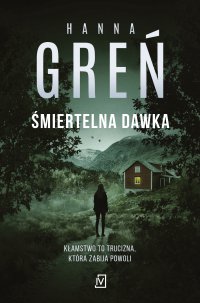 Śmiertelna dawka - Hanna Greń - ebook