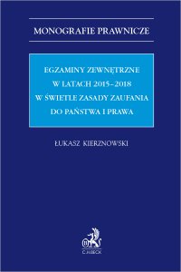 Egzaminy zewnętrzne w latach 2015-2018 w świetle zasady zaufania do państwa i prawa - Łukasz Kierznowski - ebook