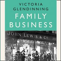 Family Business: An Intimate History of John Lewis and the Partnership - Victoria Glendinning - audiobook