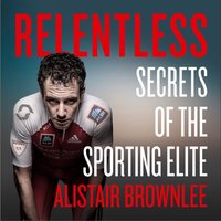 Relentless - Alistair Brownlee - audiobook