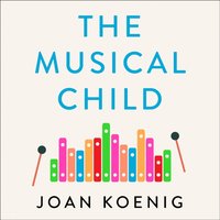 Musical Child - Joan Koenig - audiobook