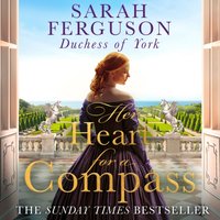 Her Heart for a Compass - Duchess of York Sarah Ferguson - audiobook