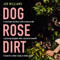 Dog Rose Dirt - Jen Williams - audiobook