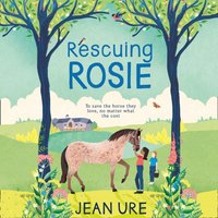 Rescuing Rosie - Jean Ure - audiobook
