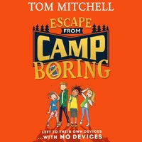 Escape from Camp Boring - Tom Mitchell - audiobook