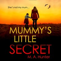 Mummy's Little Secret - M. A. Hunter - audiobook