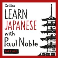 Learn Japanese with Paul Noble for Beginners - Part 1 - Paul Noble - audiobook