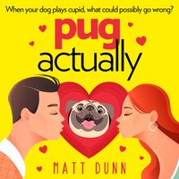 Pug Actually - Matt Dunn - audiobook