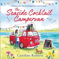 Seaside Cocktail Campervan (The Cosy Campervan Series, Book 1)