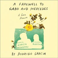 Farewell to Gabo and Mercedes - Rodrigo Garcia - audiobook