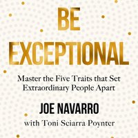 Be Exceptional - Joe Navarro - audiobook