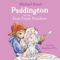 Paddington and the Tutti Frutti Rainbow - Michael Bond - audiobook