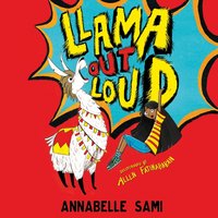 Llama Out Loud! - Annabelle Sami - audiobook