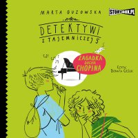 Detektywi z Tajemniczej 5. Tom 5. Zagadka ducha Chopina - Marta Guzowska - audiobook