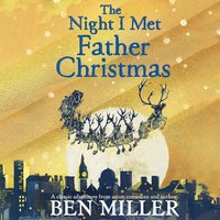 Night I Met Father Christmas - Ben Miller - audiobook