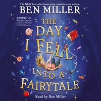 Day I Fell Into a Fairytale - Ben Miller - audiobook
