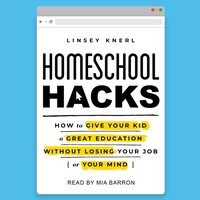 Homeschool Hacks - Linsey Knerl - audiobook