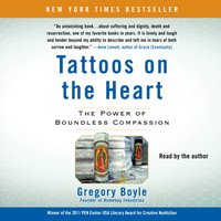 Tattoos on the Heart - Gregory Boyle - audiobook