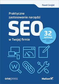 Praktyczne zastosowanie narzędzi SEO w Twojej firmie - Paweł Cengiel - ebook