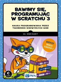 Bawimy się, programując w Scratchu 3 - Al Sweigart - ebook