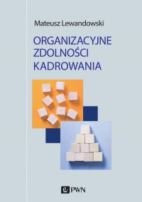 Organizacyjne zdolności kadrowania - Mateusz Lewandowski - ebook