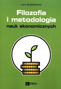 Filozofia i metodologia nauk ekonomicznych - Jan Burnewicz - ebook