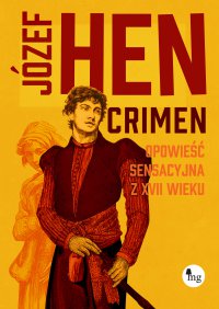 Crimen. Opowieść sensacyjna z XVII wieku - Józef Hen - ebook