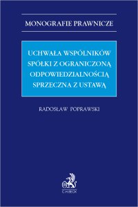 Uchwała wspólników spółki z ograniczoną odpowiedzialnością sprzeczna z ustawą - Radosław Poprawski LL.M. - ebook