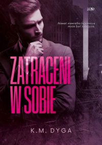 Zatraceni w sobie. Trylogia Zatraceni. Tom 1 - K.M. Dyga - ebook