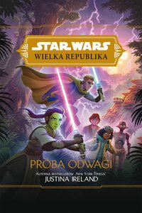 Star Wars Wielka Republika. Próba odwagi - Justina Ireland - ebook