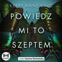 Powiedz mi to szeptem - Kerry Anne King - audiobook