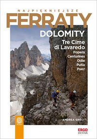 Najpiękniejsze Ferraty. Dolomity.Tre Cime di Lavaredo, Popera, Conturines, Odle, Putia, Puez - Andrea Greci - ebook