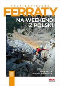 Najpiękniejsze ferraty. Na weekend z Polski - Pola Kryża - ebook