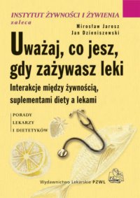 Uważaj co jesz, gdy zażywasz leki - Mirosław Jarosz - ebook
