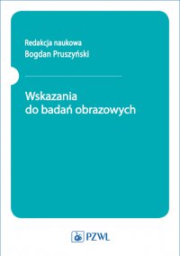 Wskazania do badań obrazowych - Bogdan Pruszyński - ebook