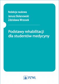 Podstawy rehabilitacji dla studentów medycyny - Zdzisława Wrzosek - ebook