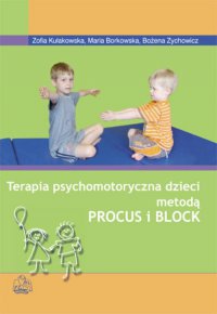 Terapia psychomotoryczna dzieci metodą Procus i Block - Zofia Kułakowska - ebook