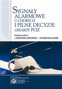 Sygnały alarmowe u chorych i pilne decyzje lekarzy POZ - Bożydar Latkowski - ebook