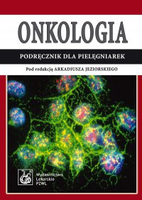 Onkologia. Podręcznik dla pielęgniarek - Arkadiusz Jeziorski - ebook