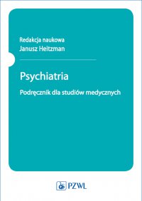 Psychiatria. Podręcznik dla studentów - Janusz Heitzman - ebook