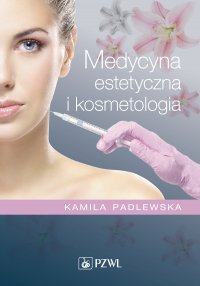 Medycyna estetyczna i kosmetologia - Kamila Padlewska - ebook
